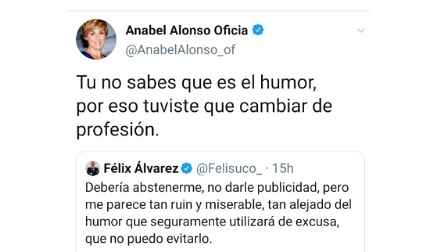 Anabel Alonso a Félix Álvarez: "Tú no sabes que es el humor, por eso tuviste que cambiar de profesión"