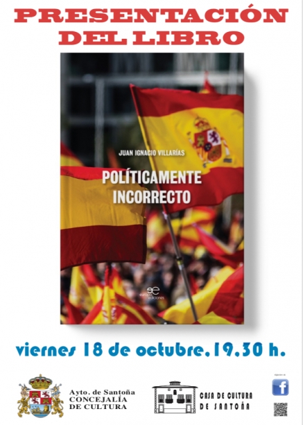 José Ignacio Villarías presenta el viernes su libro &quot;Políticamente incorrecto&quot;